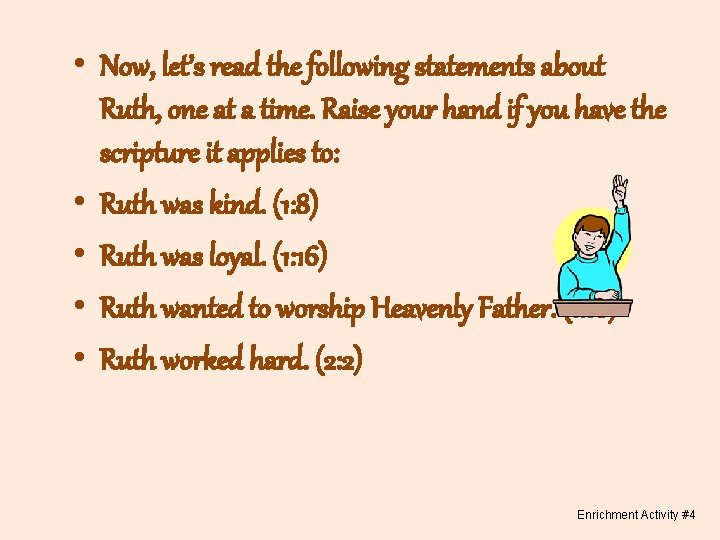  • Now, let’s read the following statements about Ruth, one at a time.