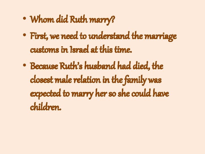  • Whom did Ruth marry? • First, we need to understand the marriage