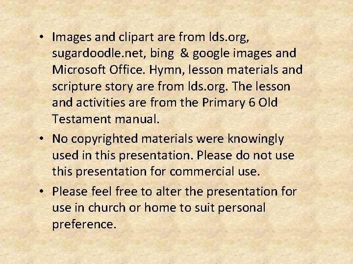  • Images and clipart are from lds. org, sugardoodle. net, bing & google