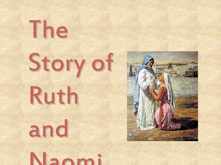 The Story of Ruth and 