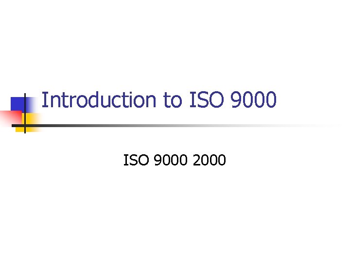 Introduction to ISO 9000 2000 