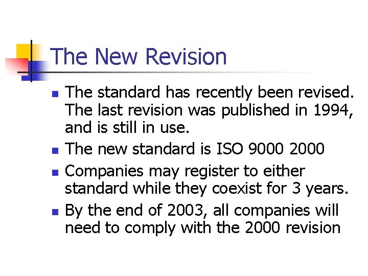 The New Revision n n The standard has recently been revised. The last revision