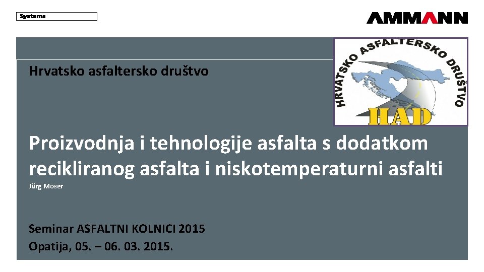 Hrvatsko asfaltersko društvo Proizvodnja i tehnologije asfalta s dodatkom recikliranog asfalta i niskotemperaturni asfalti