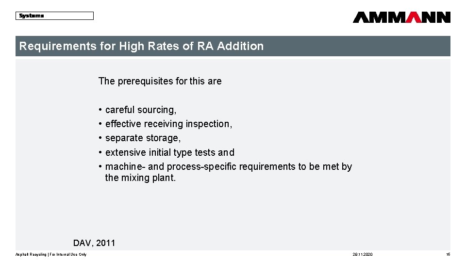 Requirements for High Rates of RA Addition The prerequisites for this are • •