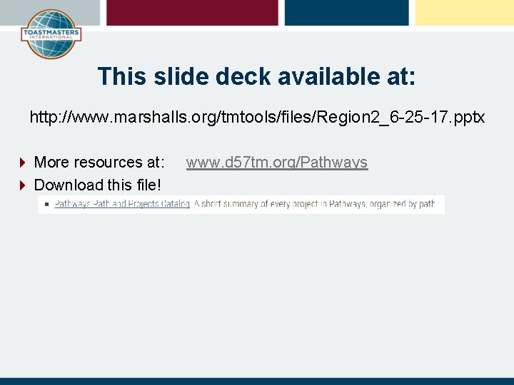 This slide deck available at: http: //www. marshalls. org/tmtools/files/Region 2_6 -25 -17. pptx 4 This slide deck available at: http: //www. marshalls. org/tmtools/files/Region 2_6 -25 -17. pptx 4
