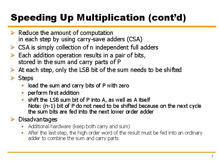 Speeding Up Multiplication (cont’d) Ø Reduce the amount of computation in each step by