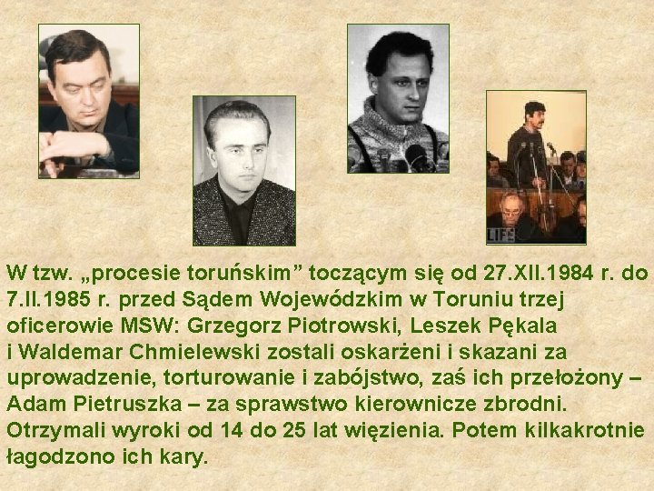 W tzw. „procesie toruńskim” toczącym się od 27. XII. 1984 r. do 7. II.