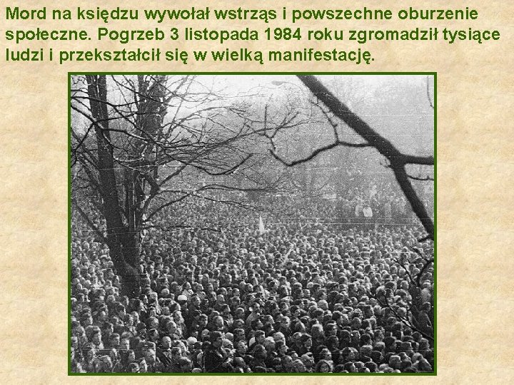 Mord na księdzu wywołał wstrząs i powszechne oburzenie społeczne. Pogrzeb 3 listopada 1984 roku