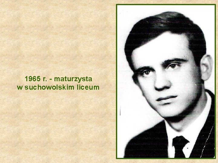 1965 r. - maturzysta w suchowolskim liceum 