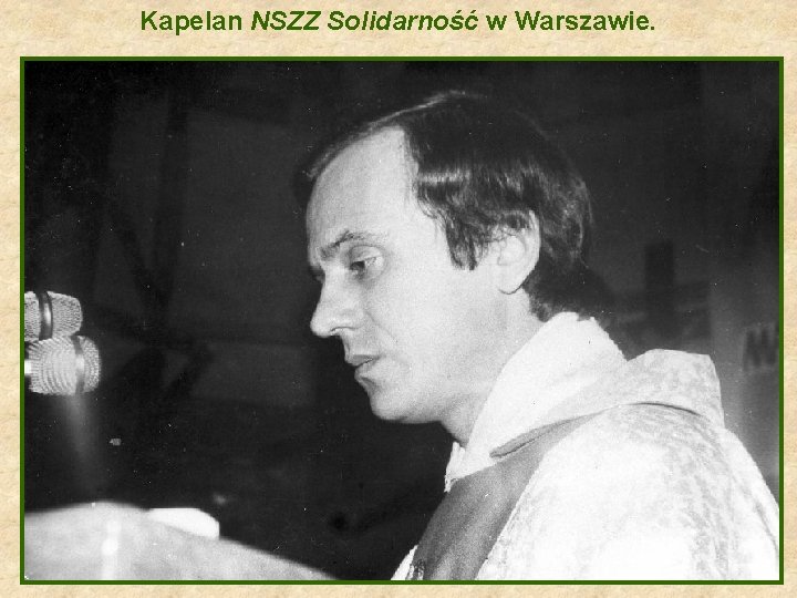 Kapelan NSZZ Solidarność w Warszawie. 