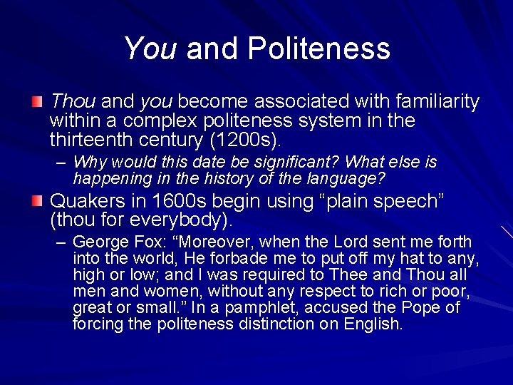 You and Politeness Thou and you become associated with familiarity within a complex politeness