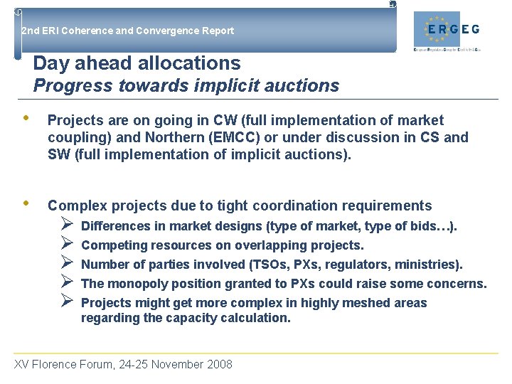 2 nd ERI Coherence and Convergence Report Day ahead allocations Progress towards implicit auctions