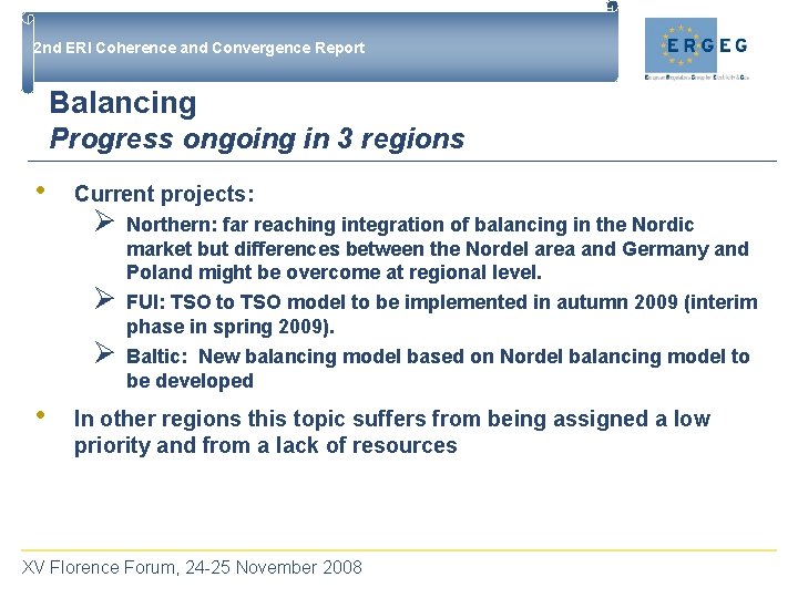 2 nd ERI Coherence and Convergence Report Balancing Progress ongoing in 3 regions •
