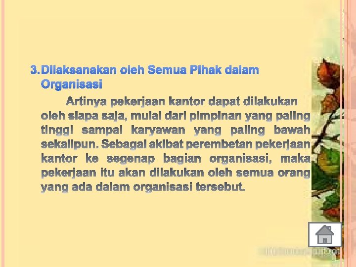 3. Dilaksanakan oleh Semua Pihak dalam Organisasi 