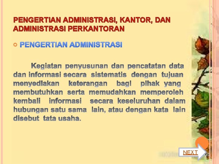 PENGERTIAN ADMINISTRASI, KANTOR, DAN ADMINISTRASI PERKANTORAN PENGERTIAN ADMINISTRASI NEXT 