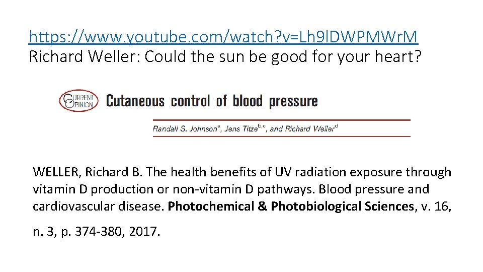 https: //www. youtube. com/watch? v=Lh 9 l. DWPMWr. M Richard Weller: Could the sun https: //www. youtube. com/watch? v=Lh 9 l. DWPMWr. M Richard Weller: Could the sun