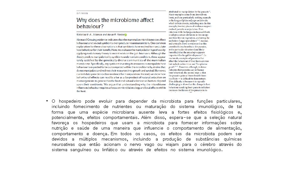 • O hospedeiro pode evoluir para depender da microbiota para funções particulares, incluindo • O hospedeiro pode evoluir para depender da microbiota para funções particulares, incluindo