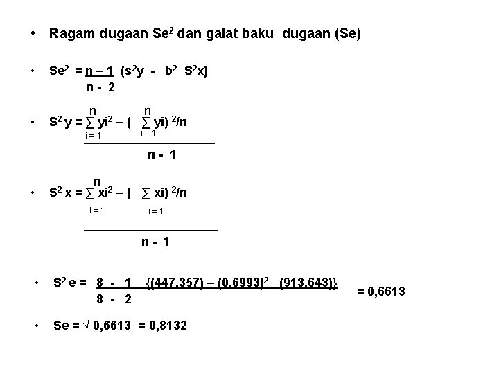  • Ragam dugaan Se 2 dan galat baku dugaan (Se) • Se 2