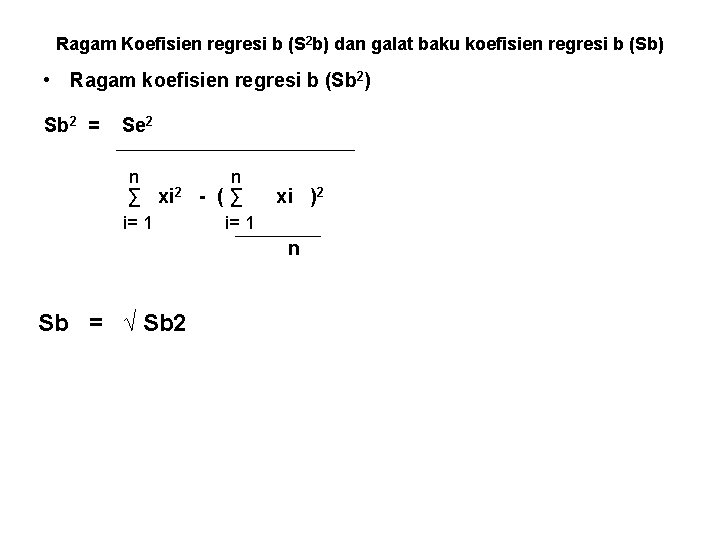 Ragam Koefisien regresi b (S 2 b) dan galat baku koefisien regresi b (Sb)