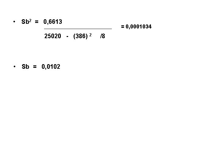  • Sb 2 = 0, 6613 25020 - (386) 2 • Sb =