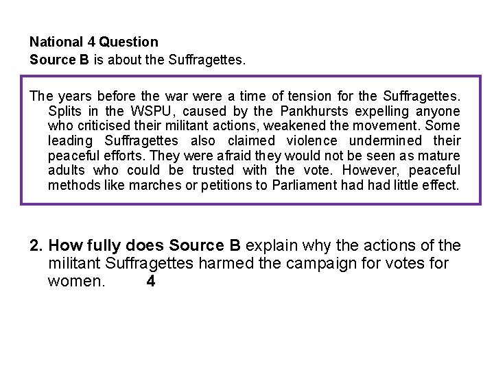 National 4 Question Source B is about the Suffragettes. The years before the war