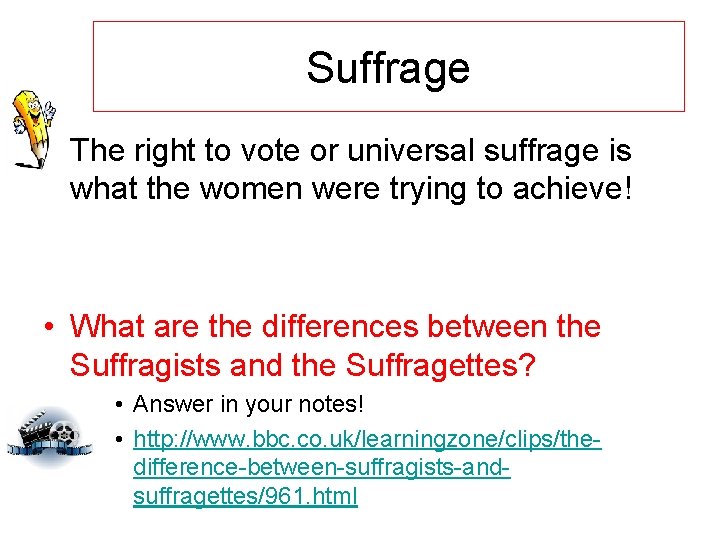 Suffrage • The right to vote or universal suffrage is what the women were