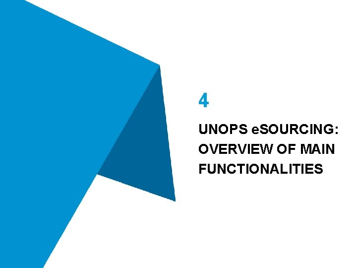 4 UNOPS e. SOURCING: OVERVIEW OF MAIN FUNCTIONALITIES 