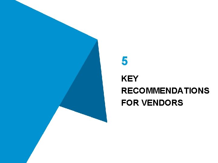 5 KEY RECOMMENDATIONS FOR VENDORS 