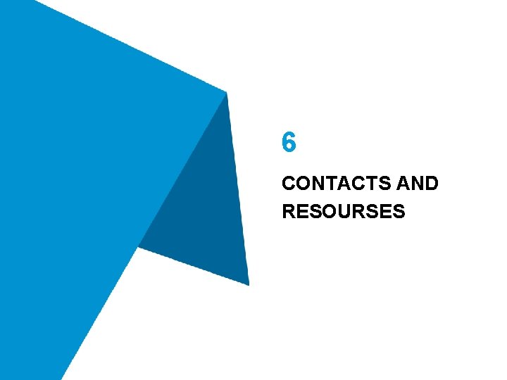 6 CONTACTS AND RESOURSES 