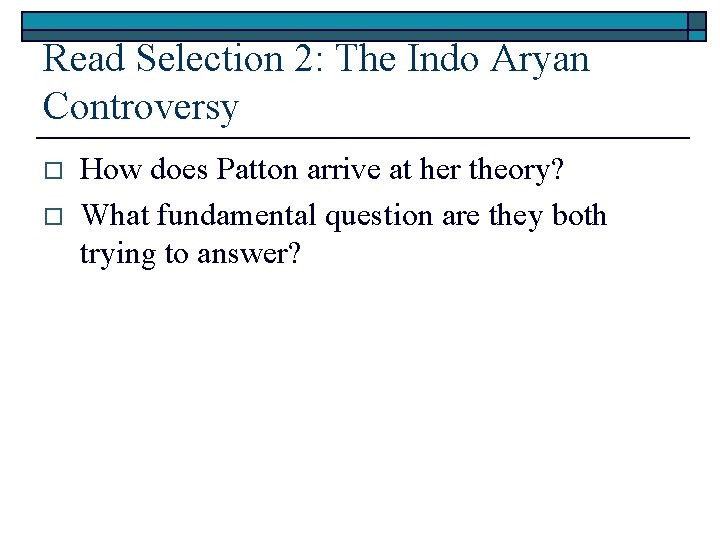 Read Selection 2: The Indo Aryan Controversy o o How does Patton arrive at Read Selection 2: The Indo Aryan Controversy o o How does Patton arrive at