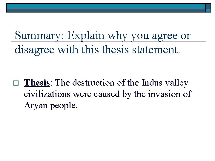 Summary: Explain why you agree or disagree with this thesis statement. o Thesis: The Summary: Explain why you agree or disagree with this thesis statement. o Thesis: The