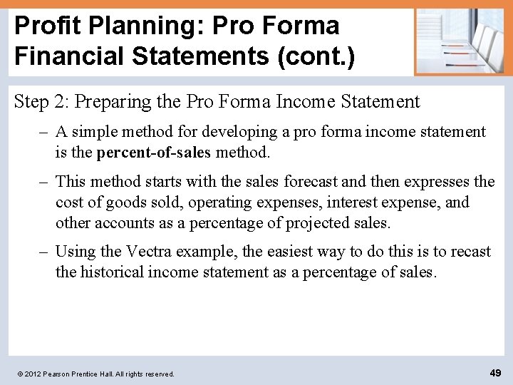 Profit Planning: Pro Forma Financial Statements (cont. ) Step 2: Preparing the Pro Forma