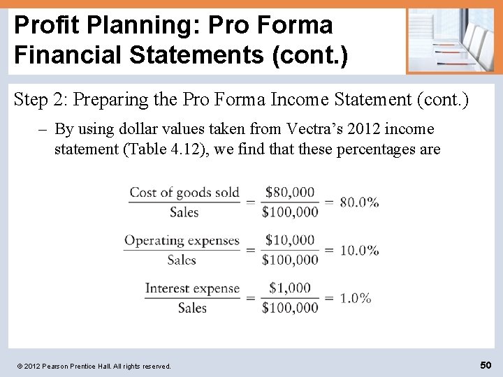 Profit Planning: Pro Forma Financial Statements (cont. ) Step 2: Preparing the Pro Forma