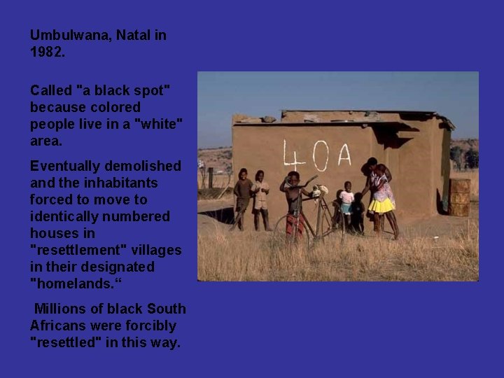 Umbulwana, Natal in 1982. Called "a black spot" because colored people live in a