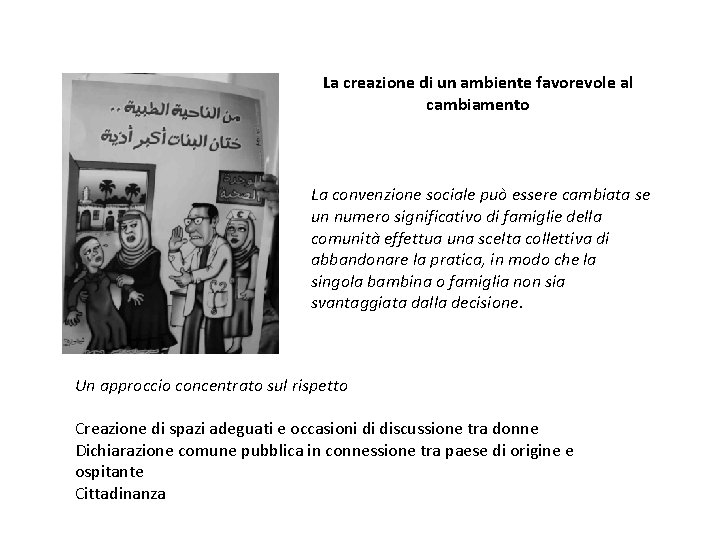 La creazione di un ambiente favorevole al cambiamento La convenzione sociale può essere cambiata