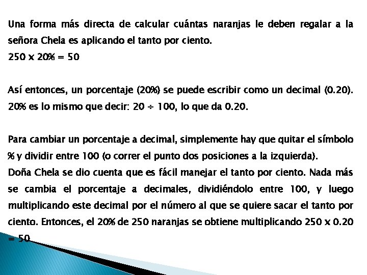 Una forma más directa de calcular cuántas naranjas le deben regalar a la señora