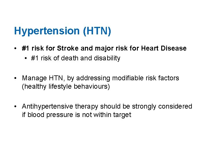 Hypertension (HTN) • #1 risk for Stroke and major risk for Heart Disease •