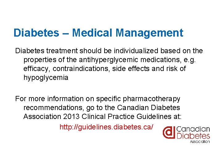 Diabetes – Medical Management Diabetes treatment should be individualized based on the properties of