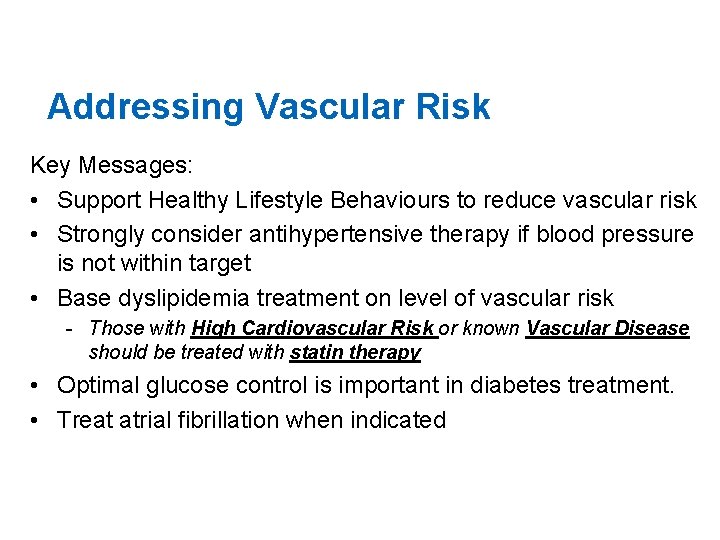 Addressing Vascular Risk Key Messages: • Support Healthy Lifestyle Behaviours to reduce vascular risk