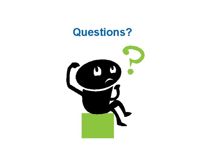 Questions? 