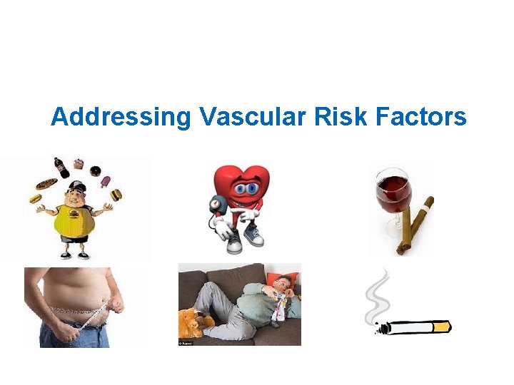 Addressing Vascular Risk Factors 