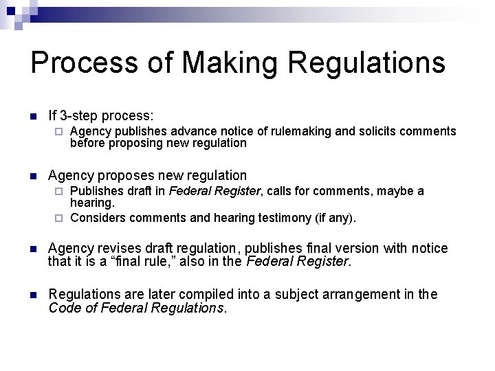 Process of Making Regulations n If 3 -step process: ¨ n Agency publishes advance