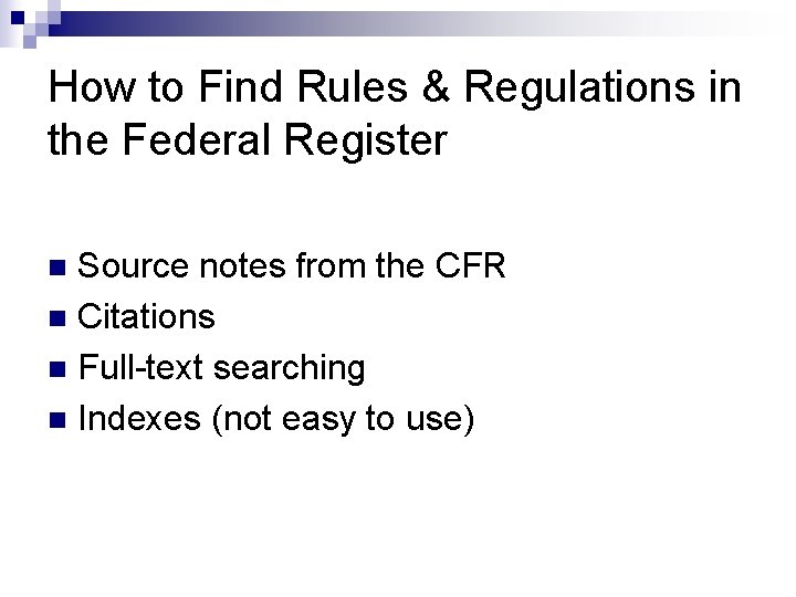 How to Find Rules & Regulations in the Federal Register Source notes from the