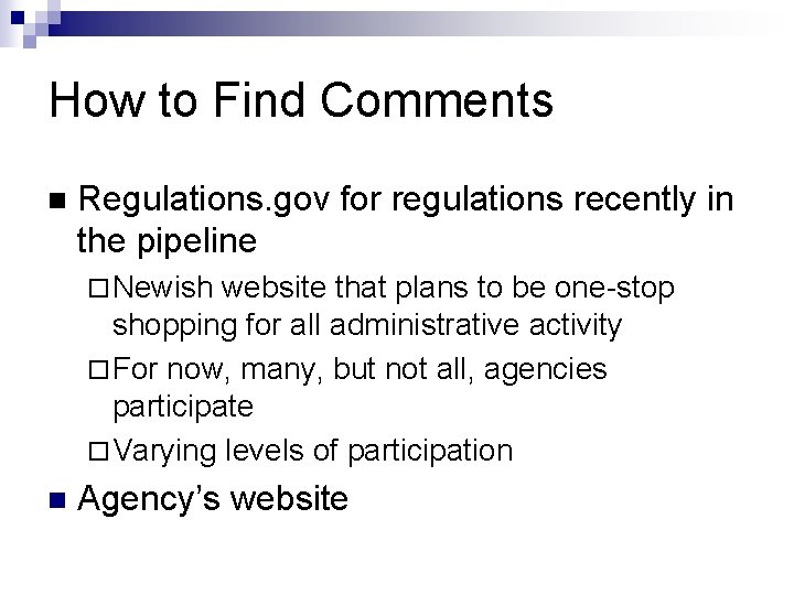 How to Find Comments n Regulations. gov for regulations recently in the pipeline ¨