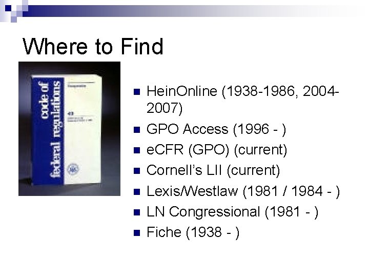 Where to Find n n n n Hein. Online (1938 -1986, 20042007) GPO Access