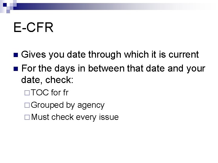 E-CFR Gives you date through which it is current n For the days in