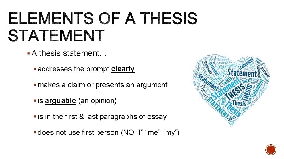 § A thesis statement… § addresses the prompt clearly § makes a claim or