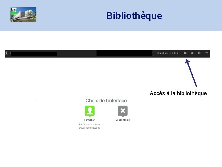 Bibliothèque Accès à la bibliothèque 