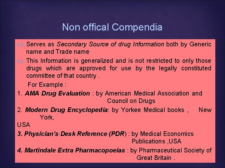 Non offical Compendia Serves as Secondary Source of drug Information both by Generic name
