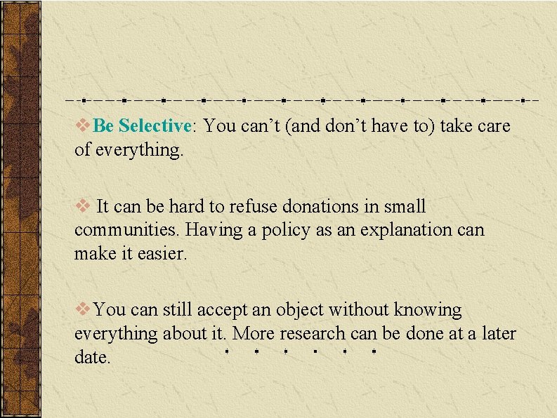 v. Be Selective: You can’t (and don’t have to) take care of everything. v